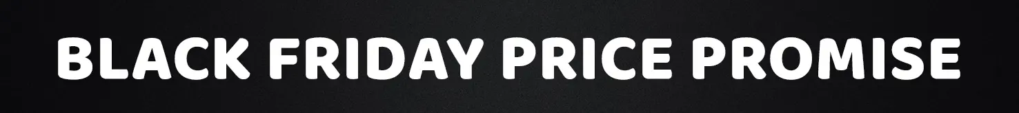 Black Friday Price Promise